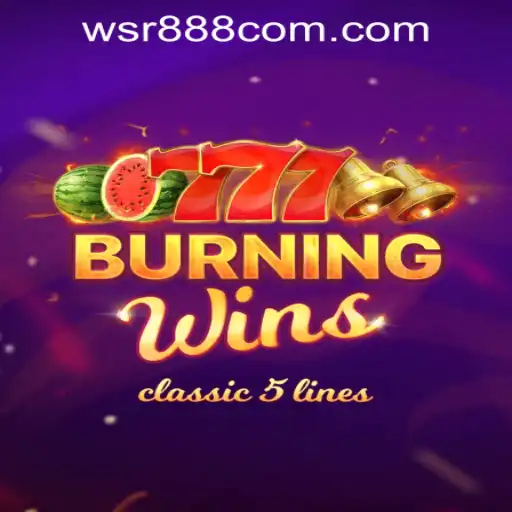 Exploring the Excitement of BurningWins: A Guide to Gameplay and WSR888 Casino Login